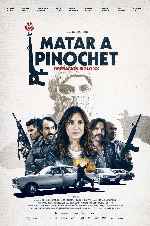carátula carteles de Matar A Pinochet