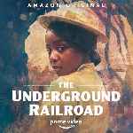 carátula carteles de The Underground Railroad - V03