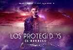 carátula carteles de Los Protegidos - El Regreso - V02