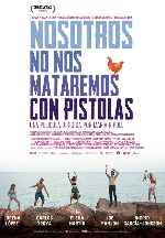 carátula carteles de Nosotros No Nos Mataremos Con Pistolas