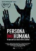 carátula carteles de Persona No Humana