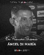 carátula carteles de En Primera Persona - Angel Di Maria