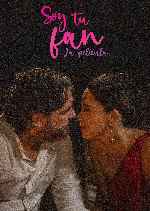 carátula carteles de Soy Tu Fan - La Pelicula - V3
