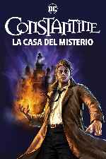 carátula carteles de Constantine - La Casa Del Misterio