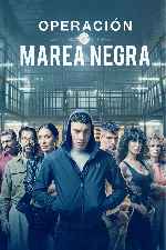 carátula carteles de Operacion Marea Negra - V05