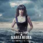 carátula carteles de Operacion Marea Negra - V07