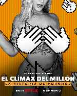 carátula carteles de El Climax Del Millon - La Historia De Pornhub