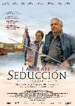 carátula carteles de La Gran Seduccion - 2003