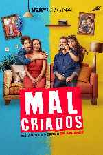 carátula carteles de Malcriados - 2022