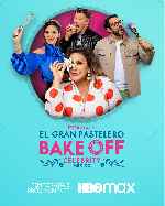 carátula carteles de El Gran Pastelero - Bake Off Celebrity - Mexico - Temporada 2