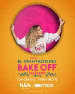 carátula carteles de El Gran Pastelero - Bake Off Celebrity - Mexico - Temporada 2 - V05