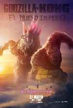 carátula carteles de Godzilla Y Kong- El Nuevo Imperio