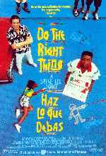 cartula carteles de Do The Right Thing - Haz Lo Que Debas