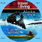 carátula cd de Discovery Travel & Living - Alaska Viva Y Canada Salvaje - Custom
