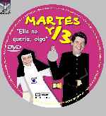 carátula cd de Martes Y 13 - Ella No Queria Oiga - Custom