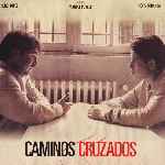 carátula frontal de divx de Caminos Cruzados