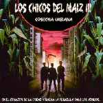 carátula frontal de divx de Los Chicos Del Maiz 3 - Cosecha Urbana