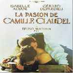 carátula frontal de divx de La Pasion De Camille Claudel