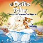 carátula frontal de divx de El Osito Polar Lars Y El Pequeno Tigre