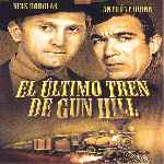 carátula frontal de divx de El Ultimo Tren De Gun Hill - V2