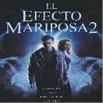 carátula frontal de divx de El Efecto Mariposa 2