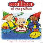 carátula frontal de divx de Caillou - Volumen 10 - El Magnifico