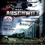 carátula frontal de divx de El Ultimo Tren A Auschwitz