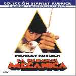 carátula frontal de divx de La Naranja Mecanica - Coleccion Stanley Kubrick
