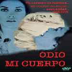 carátula frontal de divx de Odio Mi Cuerpo