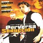 carátula frontal de divx de Perversa Seduccion - Down In The Valley