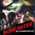carátula frontal de divx de Bone Eater - El Comehuesos