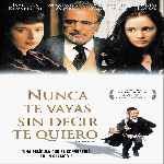 carátula frontal de divx de Nunca Te Vayas Sin Decir Te Quiero