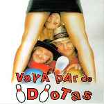 carátula frontal de divx de Vaya Par De Idiotas