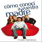 carátula frontal de divx de Como Conoci A Vuestra Madre - Temporada 01