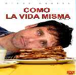 carátula frontal de divx de Como La Vida Misma - 2008