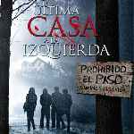 carátula frontal de divx de La Ultima Casa A La Izquierda - 2009
