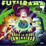 carátula frontal de divx de Futurama - Hacia La Verde Inmensidad