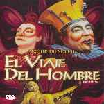 carátula frontal de divx de Cirque Du Soleil - El Viaje Del Hombre
