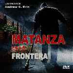 carátula frontal de divx de Matanza En La Frontera 