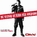 carátula frontal de divx de De Mayor Quiero Ser Soldado