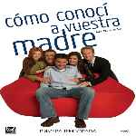 carátula frontal de divx de Como Conoci A Vuestra Madre - Temporada 01 - V2