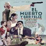 carátula frontal de divx de El Muerto Y Ser Feliz