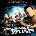 carátula frontal de divx de Vengeance Is Mine - True Justice 