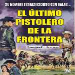 carátula frontal de divx de El Ultimo Pistolero De La Frontera