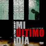 carátula frontal de divx de Mi Ultimo Dia