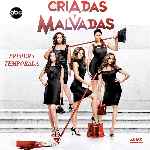 carátula frontal de divx de Criadas Y Malvadas - Temporada 01