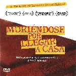 carátula frontal de divx de Muriendose Por Llegar A Casa