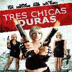 carátula frontal de divx de Tres Chicas Duras