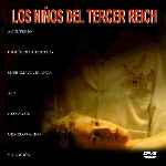 carátula frontal de divx de Los Ninos Del Tercer Reich