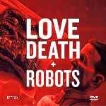 carátula frontal de divx de Love Death Robots
